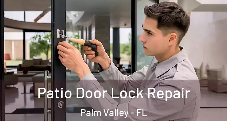  Patio Door Lock Repair Palm Valley - FL