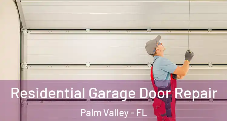  Residential Garage Door Repair Palm Valley - FL
