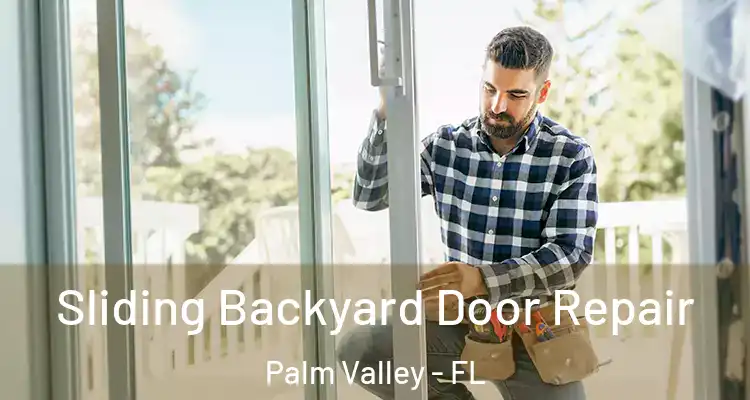  Sliding Backyard Door Repair Palm Valley - FL