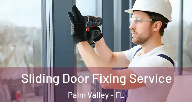  Sliding Door Fixing Service Palm Valley - FL