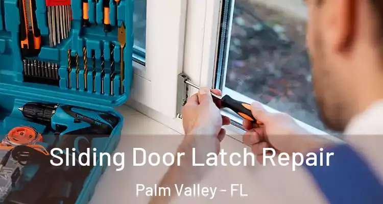  Sliding Door Latch Repair Palm Valley - FL