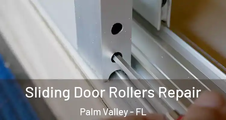  Sliding Door Rollers Repair Palm Valley - FL